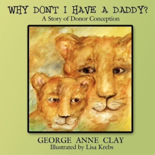 George Anne Clay Why Don't I Have A Daddy? (Paperback) (UK IMPORT) - Picture 1 of 1