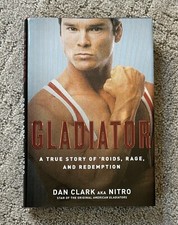 GLADIATOR: A TRUE STORY OF 'ROIDS, RAGE, AND REDEMPTION by Dan Clark aka Nitro