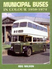 Municipal Buses in Colour by Wilson, Reg Hardback Book The Cheap Fast Free Post