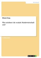 Was Zeichnet Die Soziale Marktwirtschaft Aus? Mirjam Haug