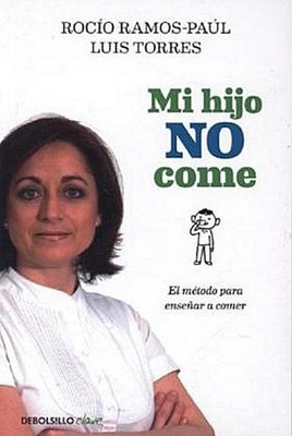Mi hijo no come: El método para enseñar a comer (Clave) Rocío Ramos-Paúl