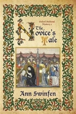 The Novice's Tale: Volume 2 (Oxford Medieval Mysteries) by Swinfen, Ann Book The