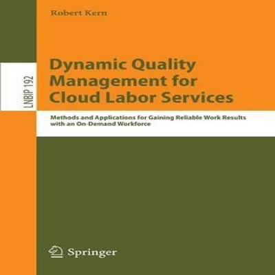 Dynamic Quality Management for Cloud Labor Services Methods and A