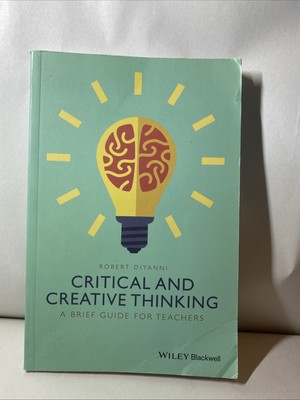 Critical and Creative Thinking: A Brief Guide for Teachers