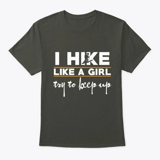 I Hike Like A Girl Hiking Gift For Her T-Shirt Made in the USA Size S to 5XL