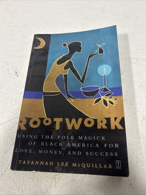 #ad Rootwork: Using the Folk Magick of Black America for Love Money and Success $10.99