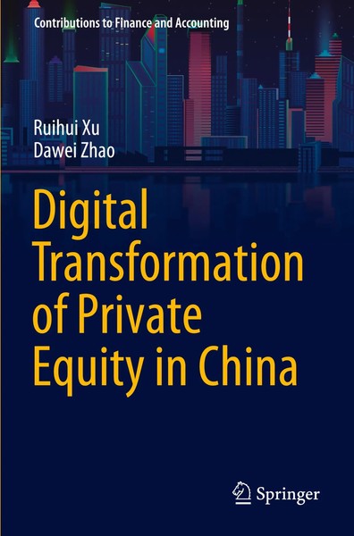 Ruihui Xu (U. A.) | Digital Transformation Of Private Equity In China | Buch-image
