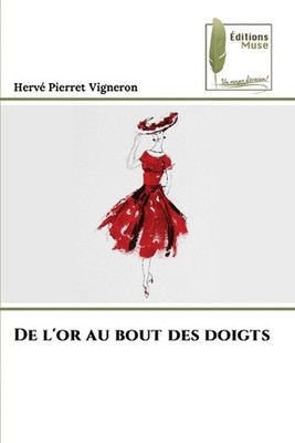 De l'or au bout des doigts by Herv? Pierret Vigneron (French) Paperback Book