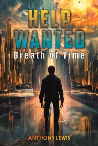 Help Wanted: Breath of Time by Anthony Lewis [Paperback]