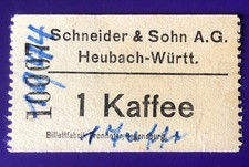 Heubach-W&uuml;rttemberg Firma Schneider&Sohn AG Wertmarke f&uuml;r 1 Kaffe 1944