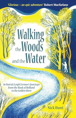 Walking the Woods and the Water: In Patrick Leigh by Nick Hunt (PB 2016) - Image 3