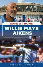 Willie Mays Aikens: Safe at Home, Jordan, Gre...