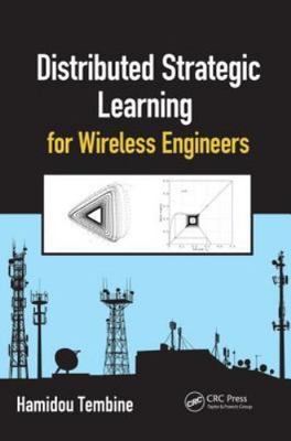 Distributed Strategic Learning for Wireless Engineers, Hardcover by Tembine, ...