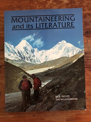 Mountaineering and it's Literature (1980) W R Neate The Mountaineers