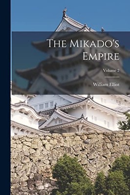 Griffis - Mikado's Empire  Volume 2 - New paperback or softback - 89 - X555z