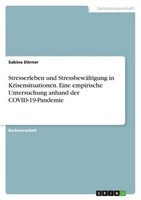 Stresserleben Und StressbewäLtigung In Krisensituationen. Eine Empirische Unters