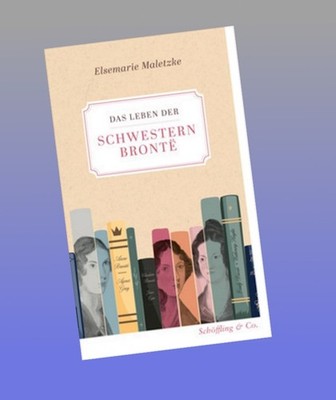 Das Leben der Schwestern Brontë Elsemarie Maletzke Neu ab 15.07.2026