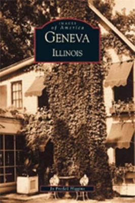 Geneva, Illinois (Images of America Serie) - Taschenbuch NEU Jo Fredell Higg Sept