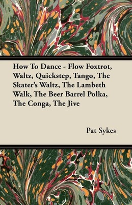 Pat Sykes | How To Dance - Flow Foxtrot, Waltz, Quickstep, Tango, The...