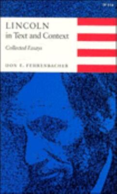 Lincoln in Text and Context: Collecte- Don E Fehrenbacher, 0804715173, paperback