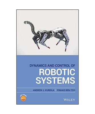 Dynamics and Control of Robotic Systems, Andrew J. Kurdila, Pinhas Ben-Tzvi