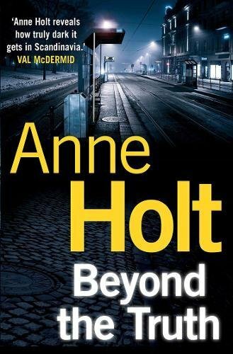 Beyond the Truth (Hanne Wilhelmsen Series) By Anne Holt, Anne Bruce