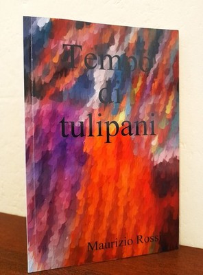 Maurizio Rossi: Zeit der Tulpen (Gedichte, mit Widmung des Autors)