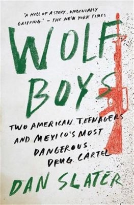 Wolf Boys: Two American Teenagers and Mexico's Most Dangerous Drug Cartel (Paper