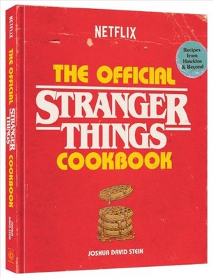 Official Stranger Things Cookbook : Recipes from Hawkins and Beyond, Hardcove...