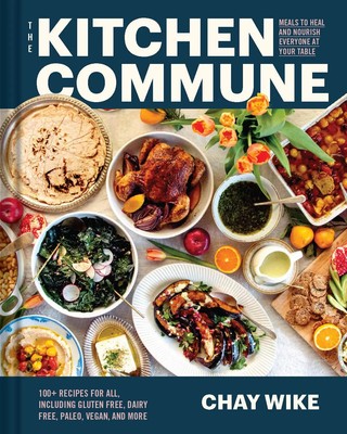 The Kitchen Commune | Meals to Heal and Nourish Everyone at Your Table | Wike