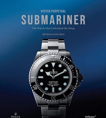 入手困難　100 SUPERLATIVES ROLEX WATCHES 洋書 Oyster Perpetual Submariner Hb : The Watch That Unlocked the Deep