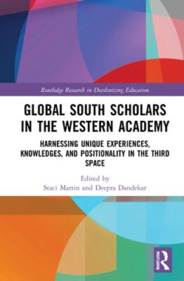 Global South Scholars in the Western Academy: Harnessing Unique Experiences,