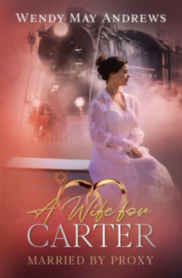A Wife for Carter: A Sweet Mail-Order Bride Romance - Paperback NEW Andrews, Wen