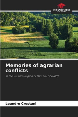 Memories of agrarian conflicts by Leandro Crestani Paperback Book