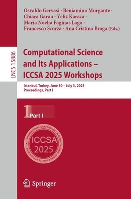 Computational Science and Its Applications ICCSA 2025 Workshops: Istanbul, Turke