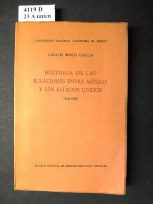 Historia de las relaciones entre México y los Estados Unidos. 1819 - 1848. Bosch