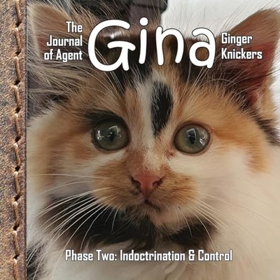 The Journal of Agent Gina Ginger Knickers, Phase Two:... - Deane, Linda
