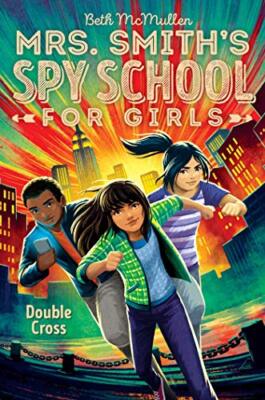 Double Cross (3) (Mrs. Smith's Spy School for Girls) by McMullen, Beth