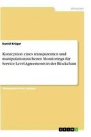 Daniel KrüGer | Konzeption Eines Transparenten Und Manipulationssicheren...