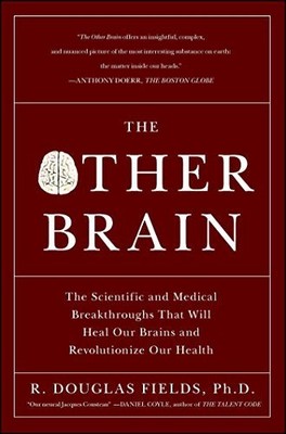 The Other Brain: The Scientific and Medical Breakthroughs That W