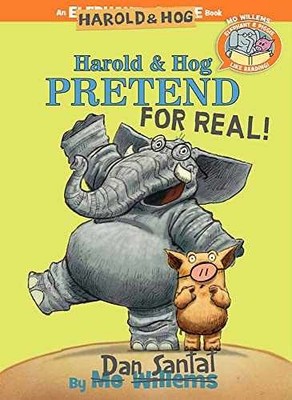 Harold & Hog Pretend For Real!-Elephant - Hardcover, by Santat Dan - Very Good x