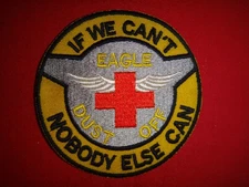 US Army Medevac EAGLE DUSTOFF "IF WE CAN'T NOBODY ELSE CAN" Vietnam War Patch