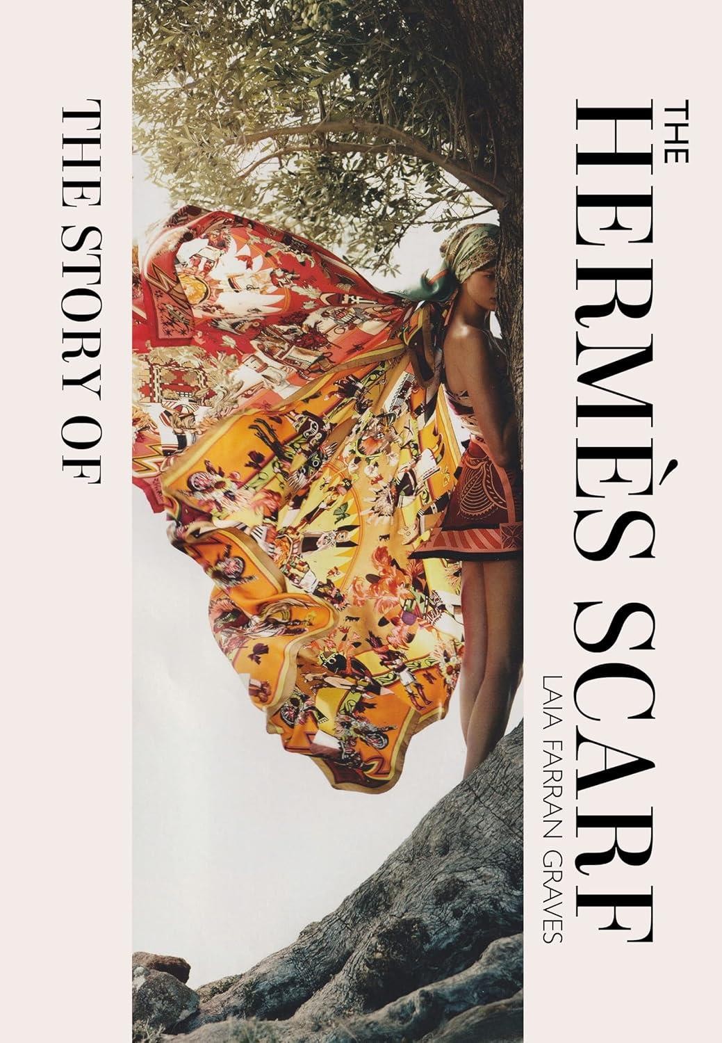 The Story of the Hermes Scarf by Laia Farran Graves Hardback