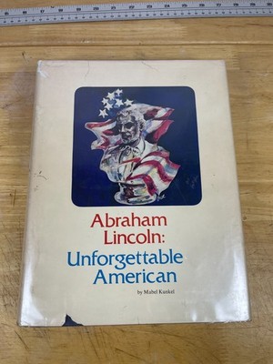 Abraham Lincoln Unforgettable American Mabel Kunkel 1976 HC DJ Illustrated