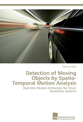 Detection of Moving Objects by Spatio-Temporal Motion Analysis Clemens Rabe