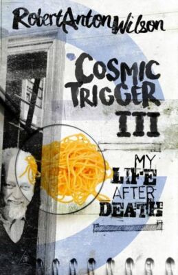 Cosmic Trigger Iii: My Life After Death