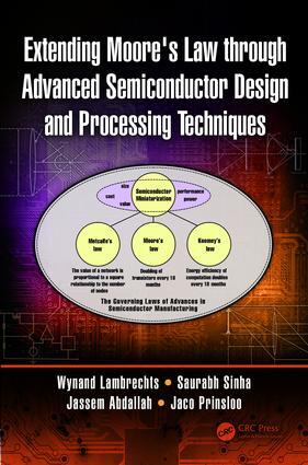 Extending Moore's Law through Advanced Semiconductor Design and Processing Te...