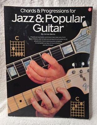 Chords and Progressions for Jazz and Popular Guitar by Arnie Berle (1992, Trade