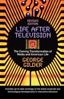 Life After Television The Coming Transformation Of Media And American Life Buch