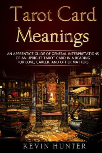 Tarot Card Meanings Guide by Kevin Hunter for Love Career Readings